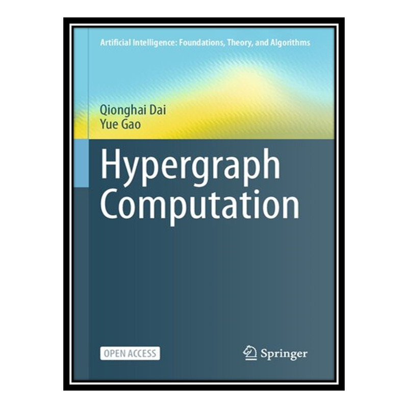 قیمت و خرید کتاب Hypergraph Computation اثر Qionghai Dai And Yue Gao انتشارات مؤلفین طلایی