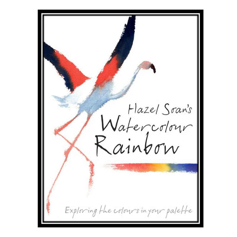 کتاب Hazel Soans Watercolour Rainbow اثر Hazel Soan انتشارات مؤلفین طلایی