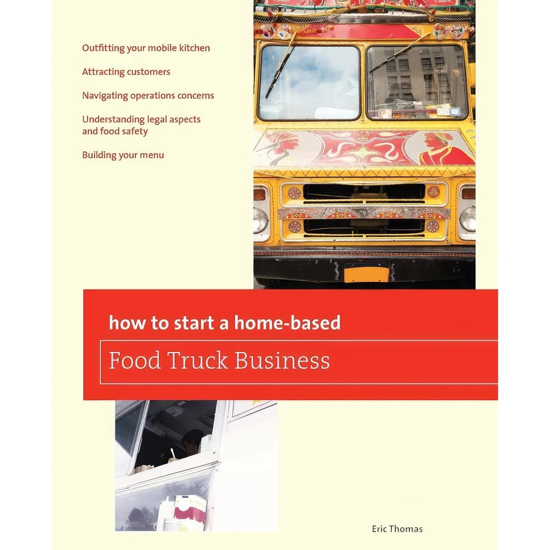 کتاب How To Start a Home-based Food Truck Business  اثر Eric Thomas انتشارات Globe Pequot