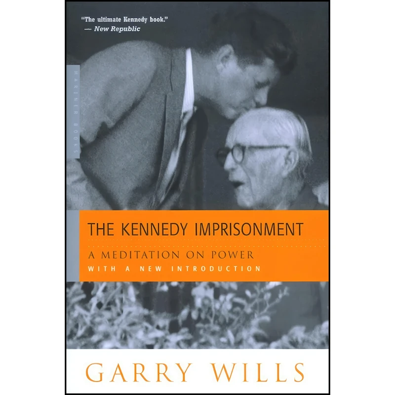 کتاب The Kennedy Imprisonment اثر Garry Wills انتشارات Mariner Books