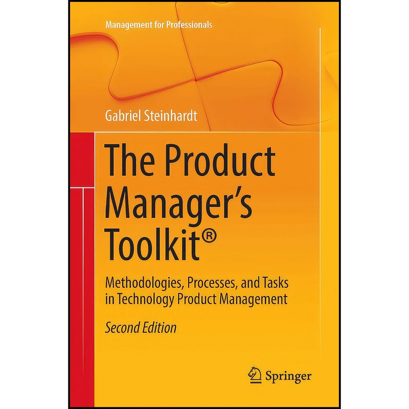 کتاب The Product Manager s Toolkit® اثر Gabriel Steinhardt انتشارات Springer