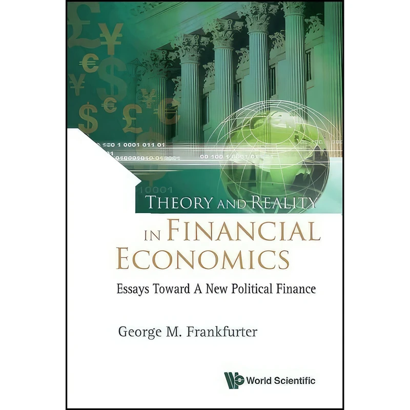 کتاب Theory and Reality in Financial Economics اثر George M. Frankfurter انتشارات World Scientific Publishing Company