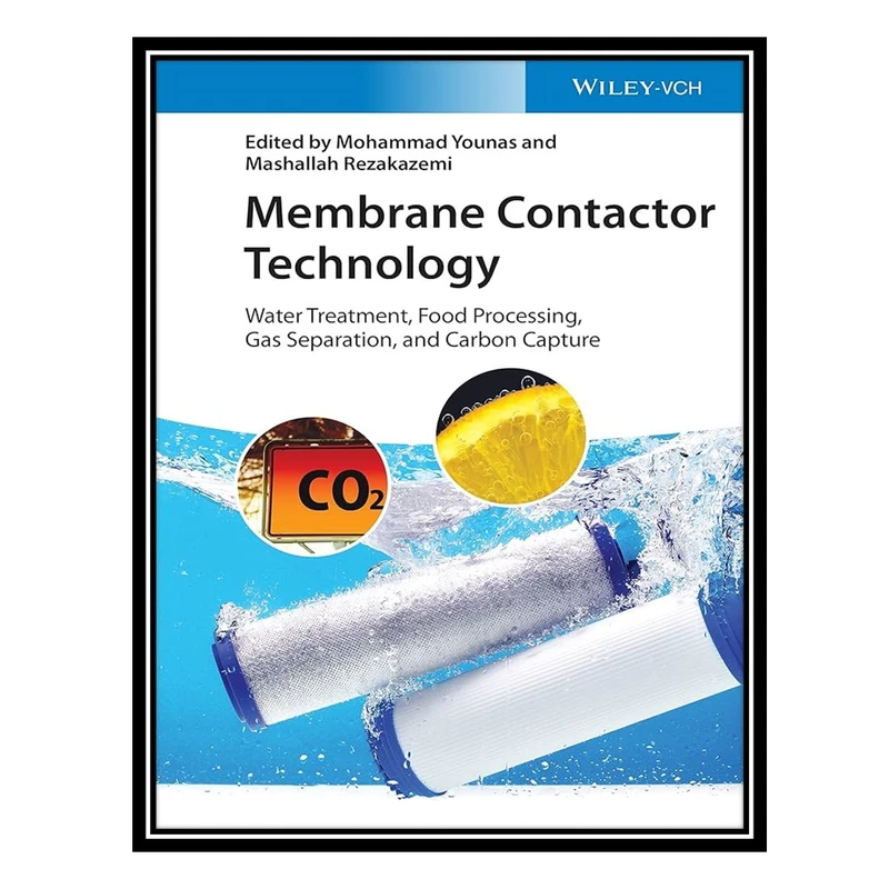 کتاب Membrane Contactor Technology اثر Mashallah Rezakazemi and Mohammad Younas انتشارات مؤلفین طلایی