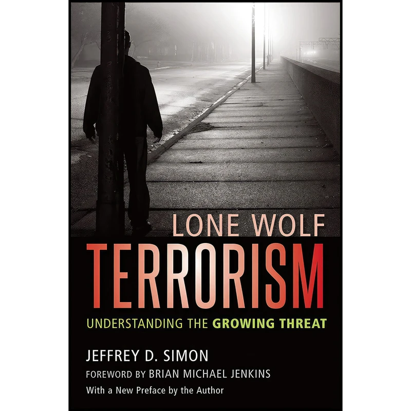 کتاب Lone Wolf Terrorism اثر Jeffrey D. Simon and Brian Michael Jenkins انتشارات Prometheus