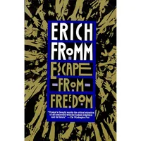 کتاب Escape from Freedom اثر Erich Fromm and Maria Nagel-de Groot انتشارات تازه‌ها