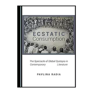 کتاب Ecstatic Consumption اثر Pavlina Radia انتشارات Cambridge Scholars Publishing