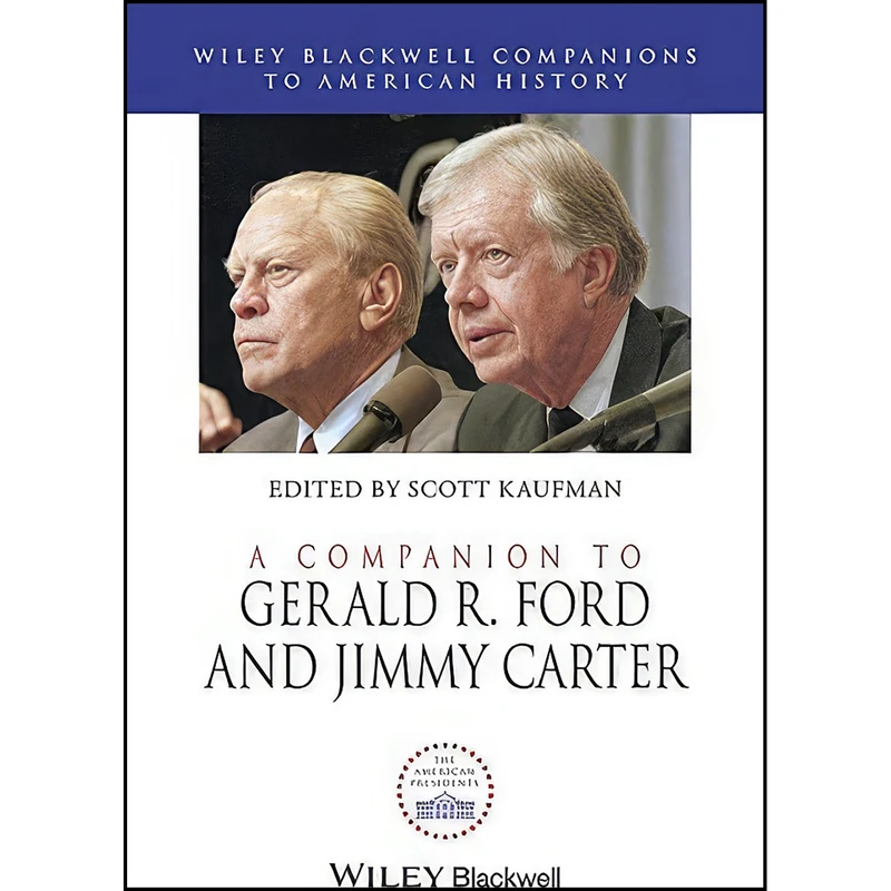 کتاب A Companion to Gerald R. Ford and Jimmy Carter  اثر Scott Kaufman انتشارات Wiley-Blackwell