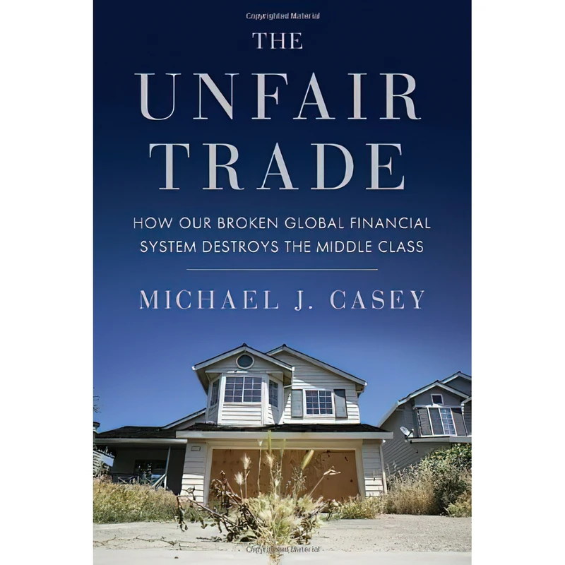 کتاب The Unfair Trade اثر Michael J. Casey انتشارات Crown Business