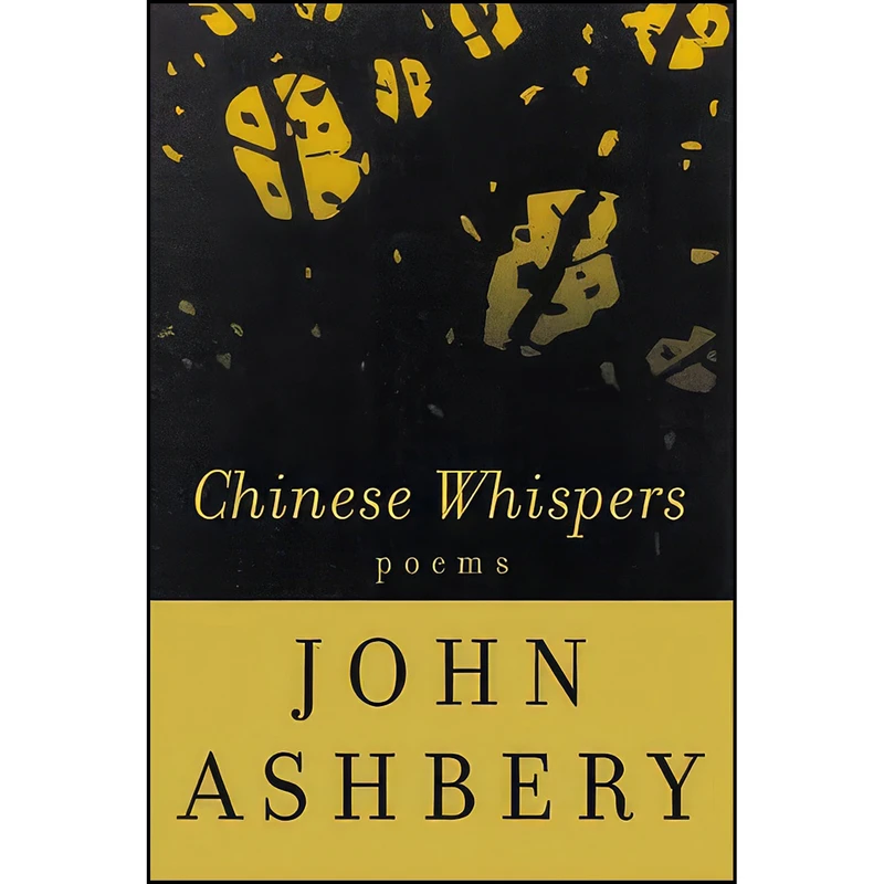 کتاب Chinese Whispers اثر John Ashbery انتشارات Farrar, Straus and Giroux