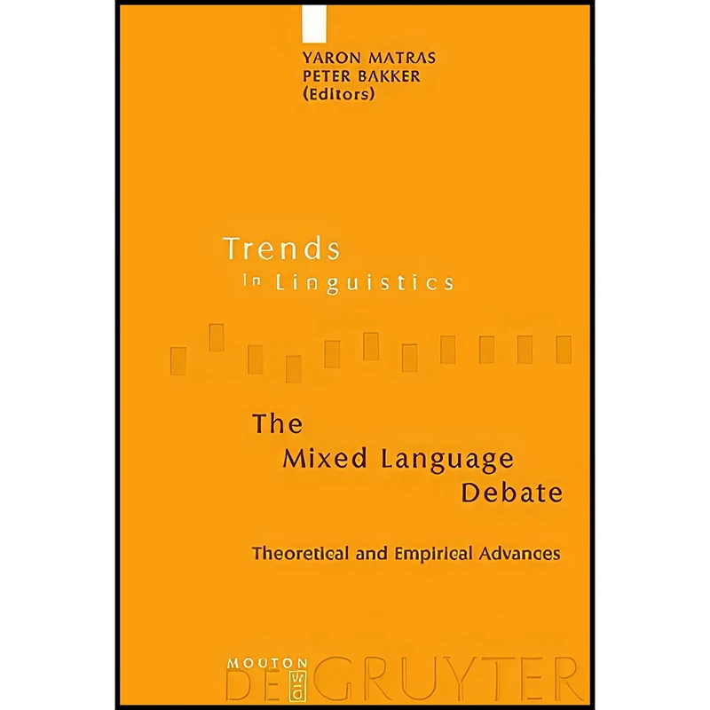 کتاب The Mixed Language Debate The Mixed Language Debate اثر Yaron Matras and Peter Bakker انتشارات De Gruyter Mouton