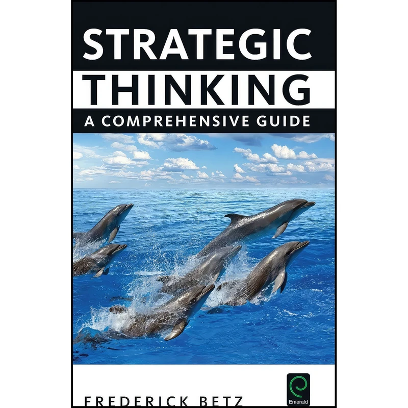کتاب Strategic Thinking اثر Frederick Betz انتشارات Emerald Publishing