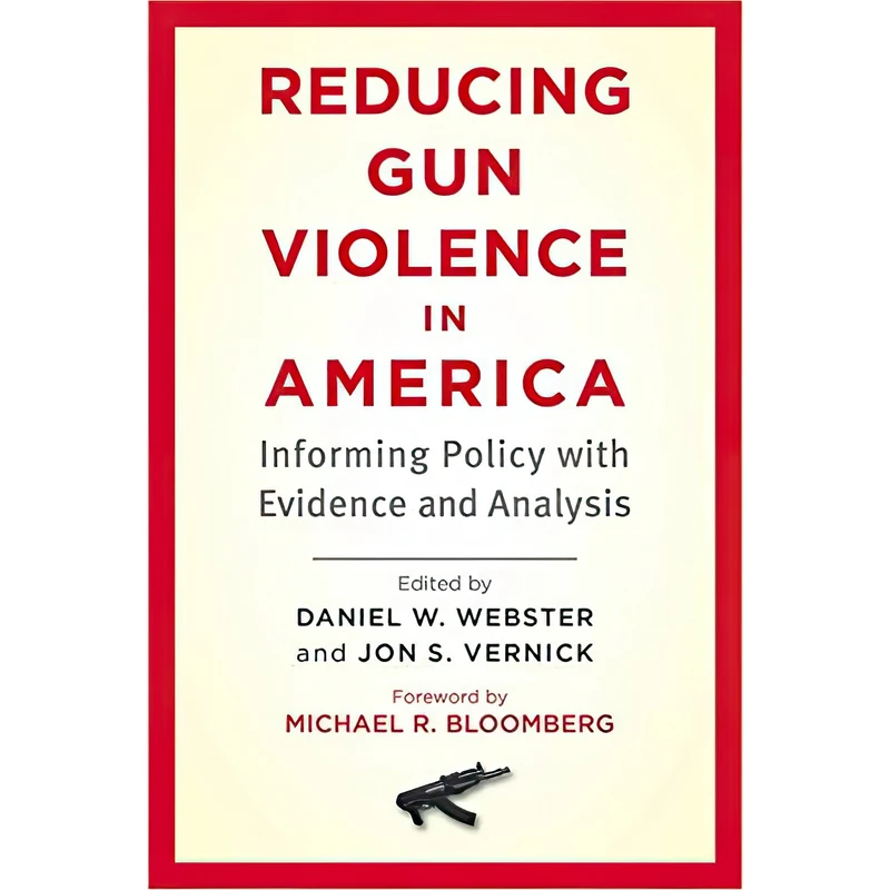 کتاب Reducing Gun Violence in America اثر جمعی از نویسندگان انتشارات Johns Hopkins University Press