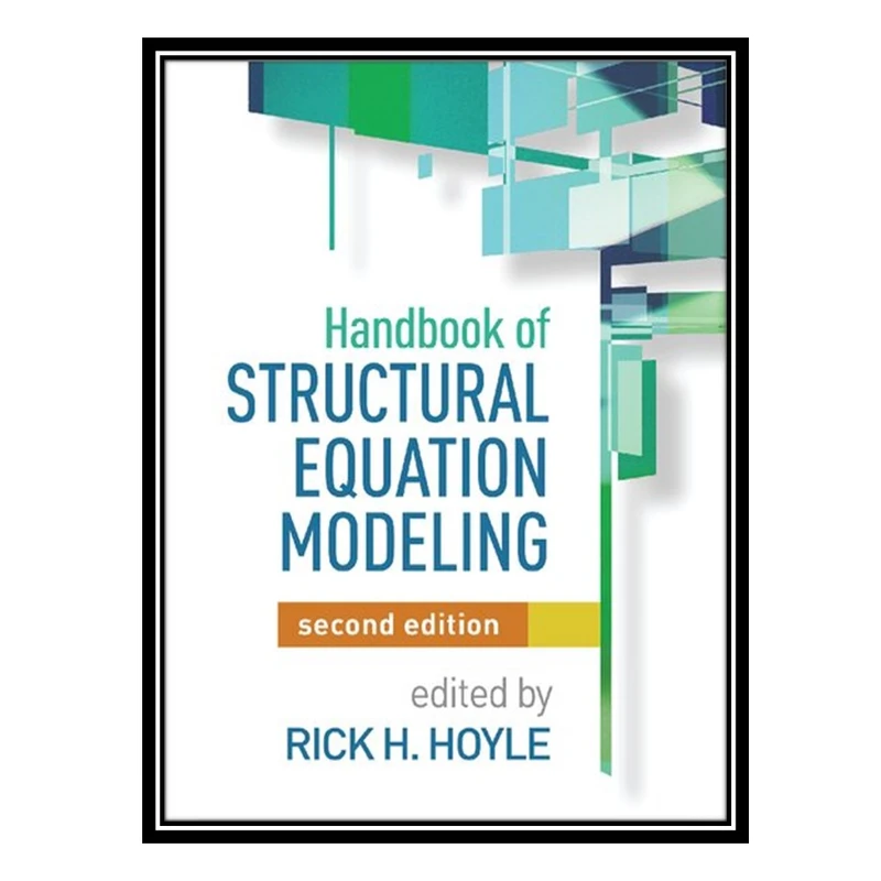 کتاب Handbook of Structural Equation Modeling اثر Rick H. Hoyle انتشارات مؤلفین طلایی