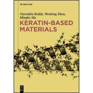 کتاب Keratin-based Materials اثر جمعي از نويسندگان انتشارات De Gruyter
