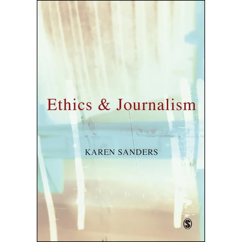 کتاب Ethics and Journalism اثر Karen Sanders انتشارات بله