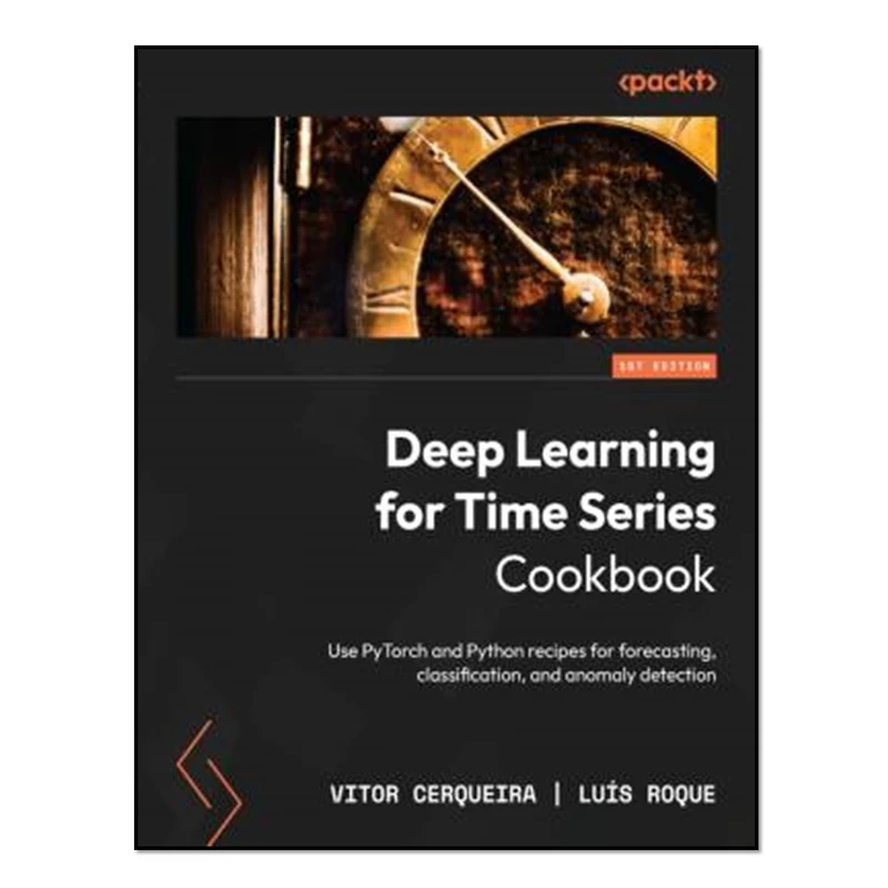 کتاب  Deep Learning for Time Series Cookbook اثر Vitor Cerqueira & Luís Roque انتشارات آوای مؤلف
