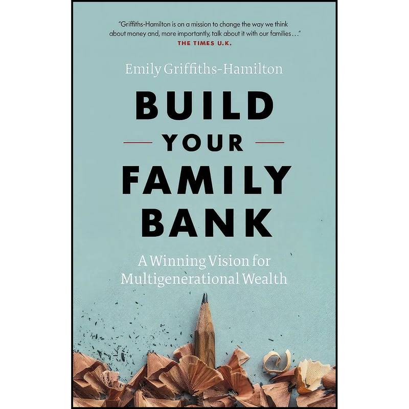 کتاب Build Your Family Bank اثر Emily Griffiths-Hamilton انتشارات Figure 1 Publishing