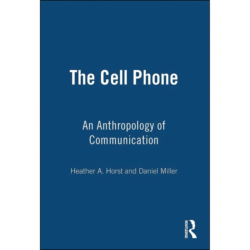 کتاب The Cell Phone اثر Heather Horst and Daniel Miller انتشارات بله