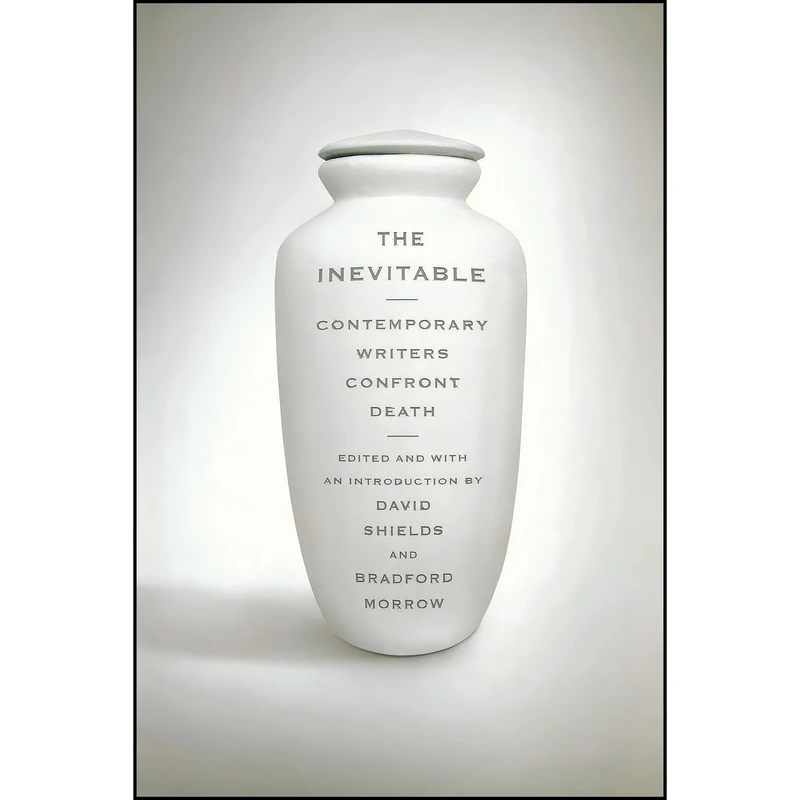 کتاب The Inevitable اثر David Shields and Bradford Morrow انتشارات W. W. Norton & Company