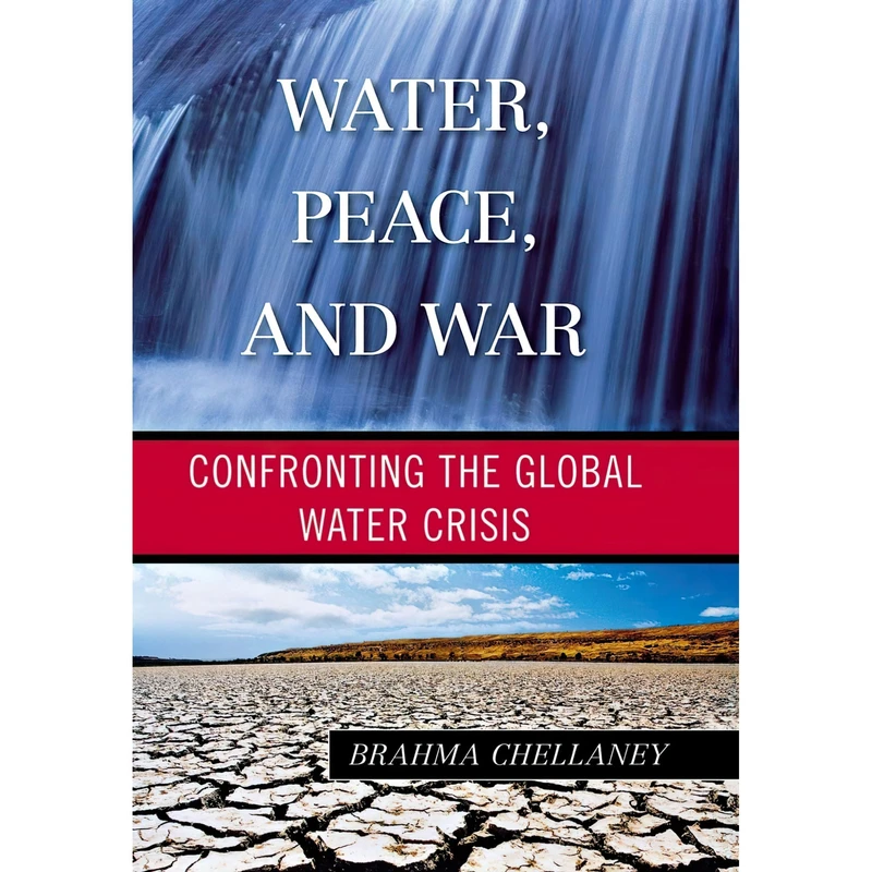 کتاب Water, Peace, and War اثر Brahma Chellaney انتشارات Rowman Littlefield Publishers