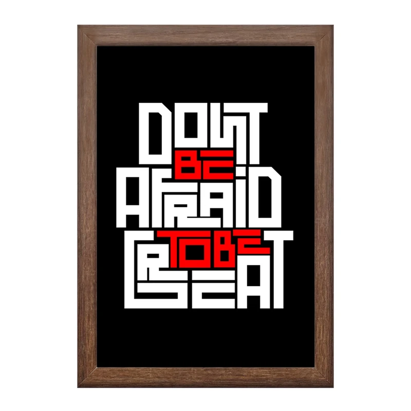 تابلو خندالو طرح Don’t Be Afraid To Be Great کد F1043