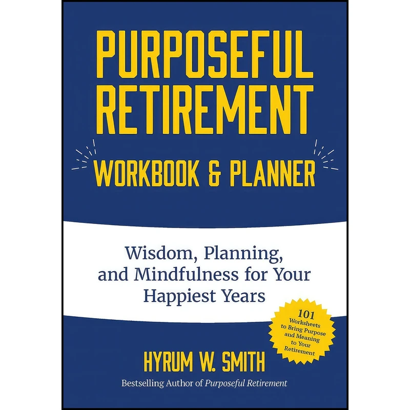 کتاب Purposeful Retirement Workbook   Planner اثر Hyrum W. Smith انتشارات Mango