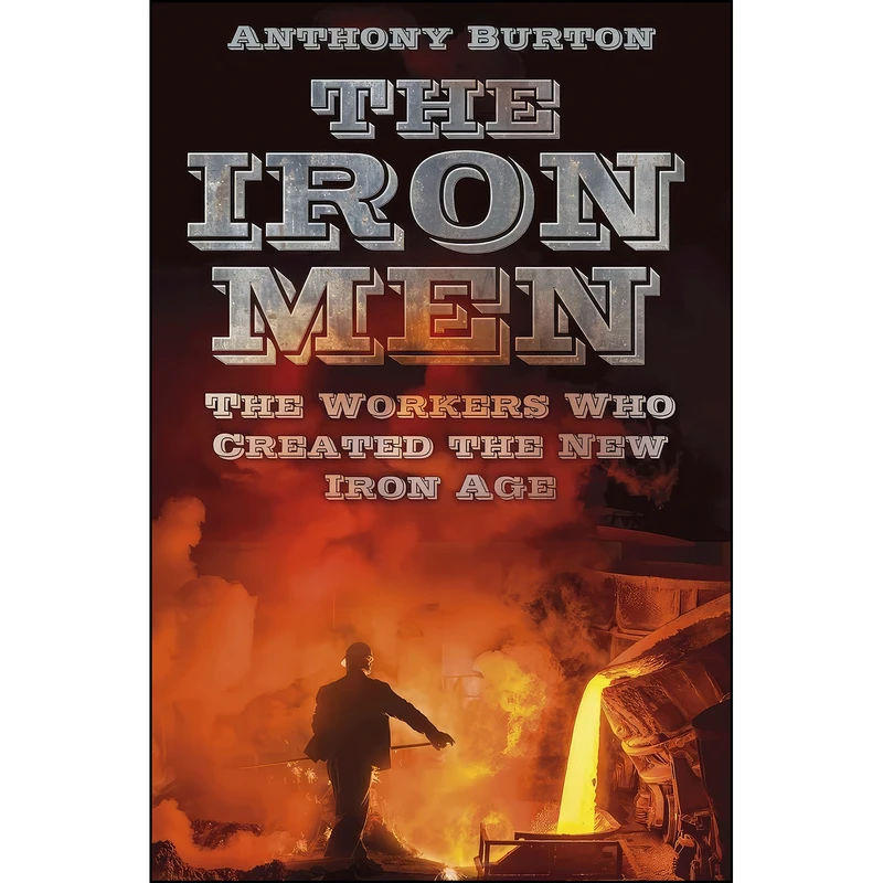 کتاب The Iron Men اثر Anthony Burton انتشارات تازه ها