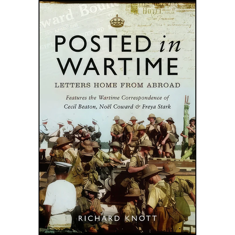 کتاب Posted in Wartime اثر Richard Knott انتشارات Pen and Sword Military
