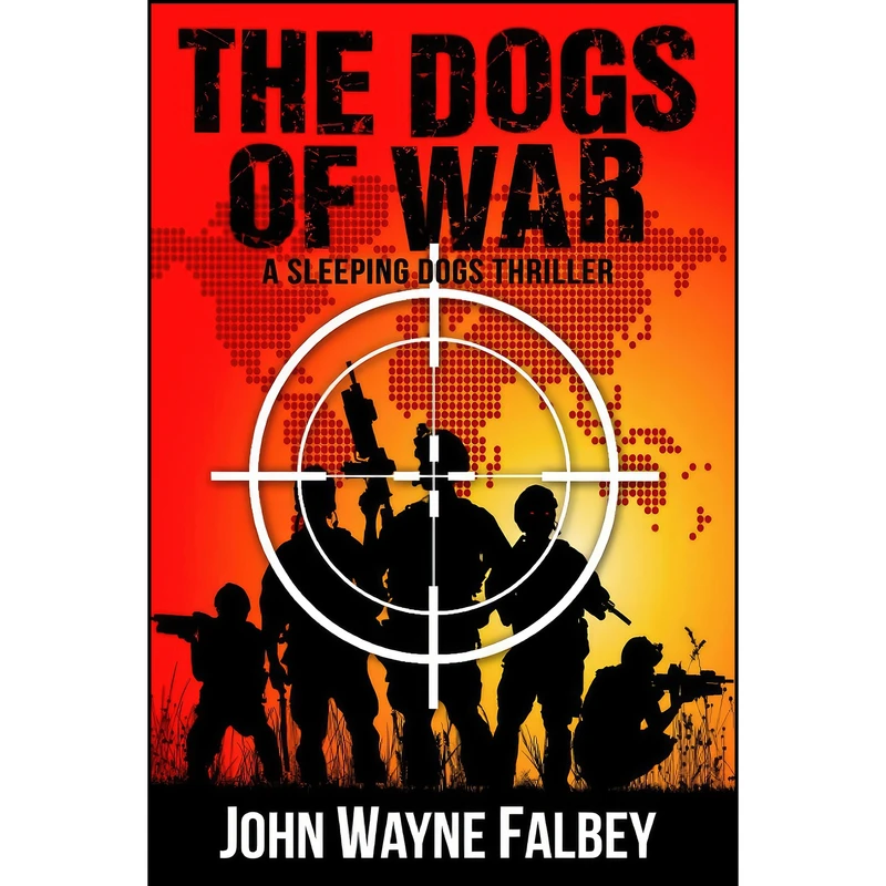 کتاب The Dogs of War اثر John Wayne Falbey انتشارات تازه ها
