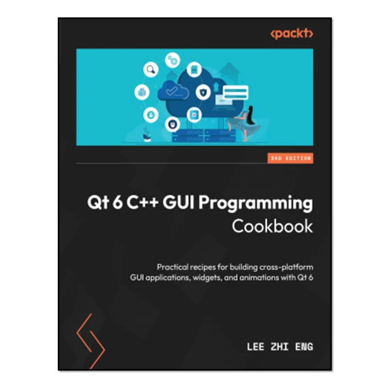 کتاب Qt 6 C++ GUI Programming Cookbook اثر Lee Zhi Eng انتشارات آوای مؤلف