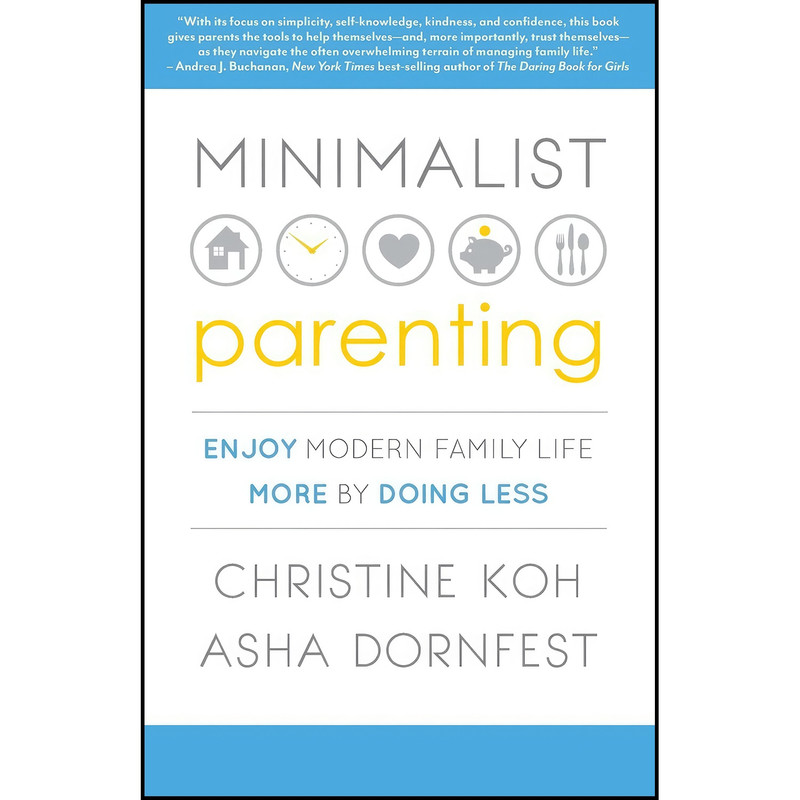کتاب Minimalist Parenting اثر Christine K. Koh and Asha Dornfest انتشارات تازه ها