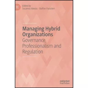 کتاب Managing Hybrid Organizations اثر جمعي از نويسندگان انتشارات Palgrave Macmillan