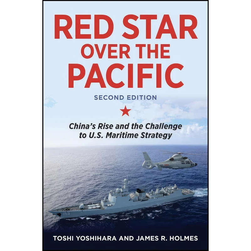 کتاب Red Star over the Pacific, Second Edition اثر Toshi Yoshihara and James Holmes انتشارات Naval Institute Press