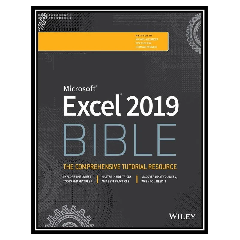 کتاب Excel 2019 Bible اثر جمعی از نویسندگان انتشارات مؤلفین طلایی
