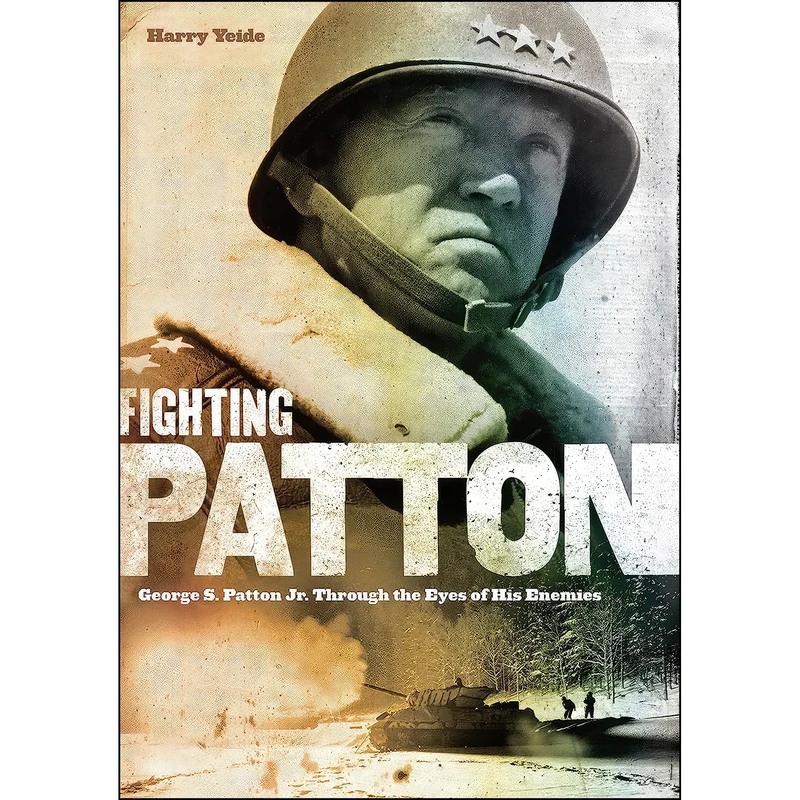 کتاب Fighting Patton اثر Harry Yeide انتشارات Zenith Press