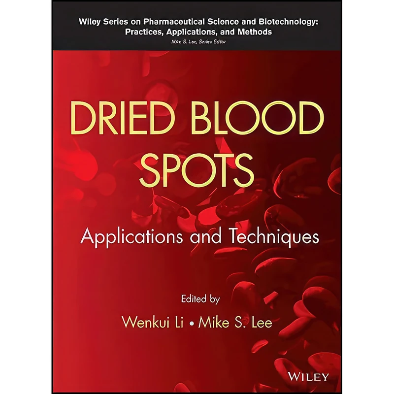 کتاب Dried Blood Spots اثر Wenkui Li and Mike S. Lee انتشارات Wiley