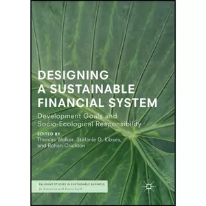 کتاب Designing a Sustainable Financial System اثر جمعي از نويسندگان انتشارات بله