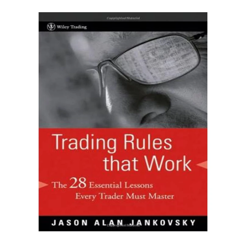 کتاب Trading Rules that Work: The 28 Lessons Every Trader Must Master اثر Jason Alan Jankovsky انتشارات مؤلفین طلایی