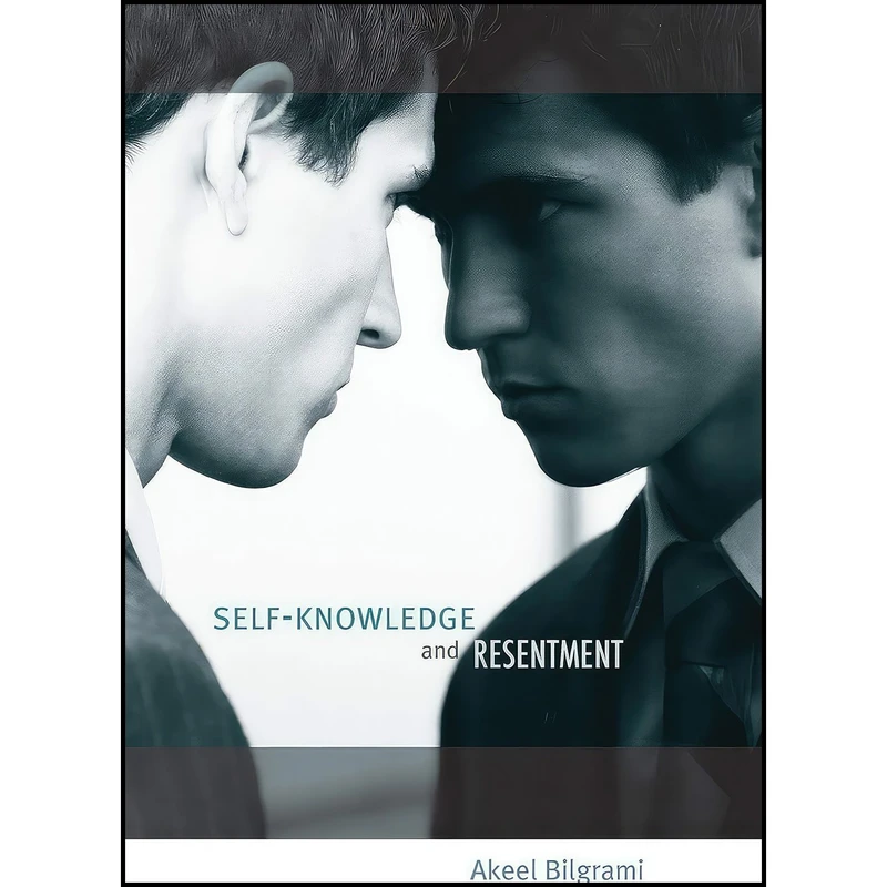 کتاب Self-Knowledge and Resentment اثر Akeel Bilgrami انتشارات Harvard University Press