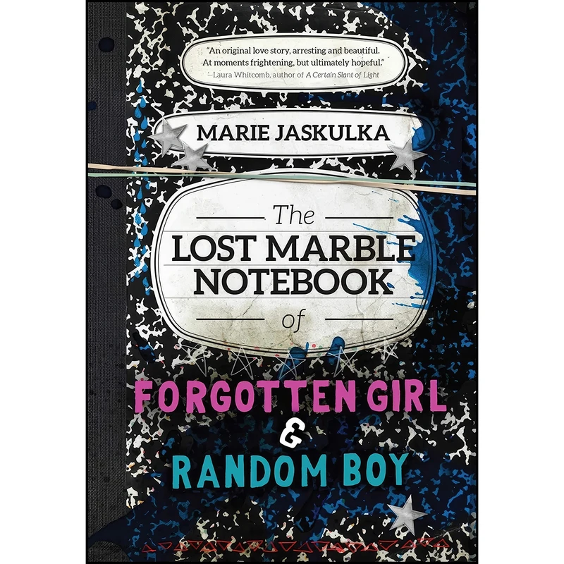 کتاب The Lost Marble Notebook of Forgotten Girl & Random Boy اثر Marie Jaskulka انتشارات Sky Pony 