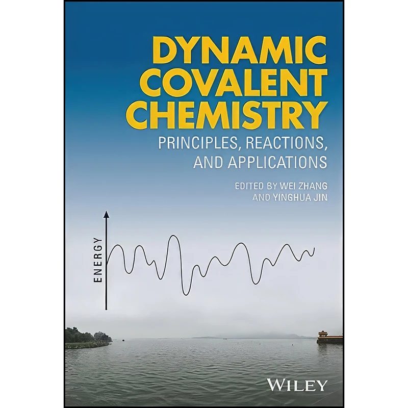 کتاب Dynamic Covalent Chemistry اثر Wei Zhang and Yinghua Jin انتشارات Wiley