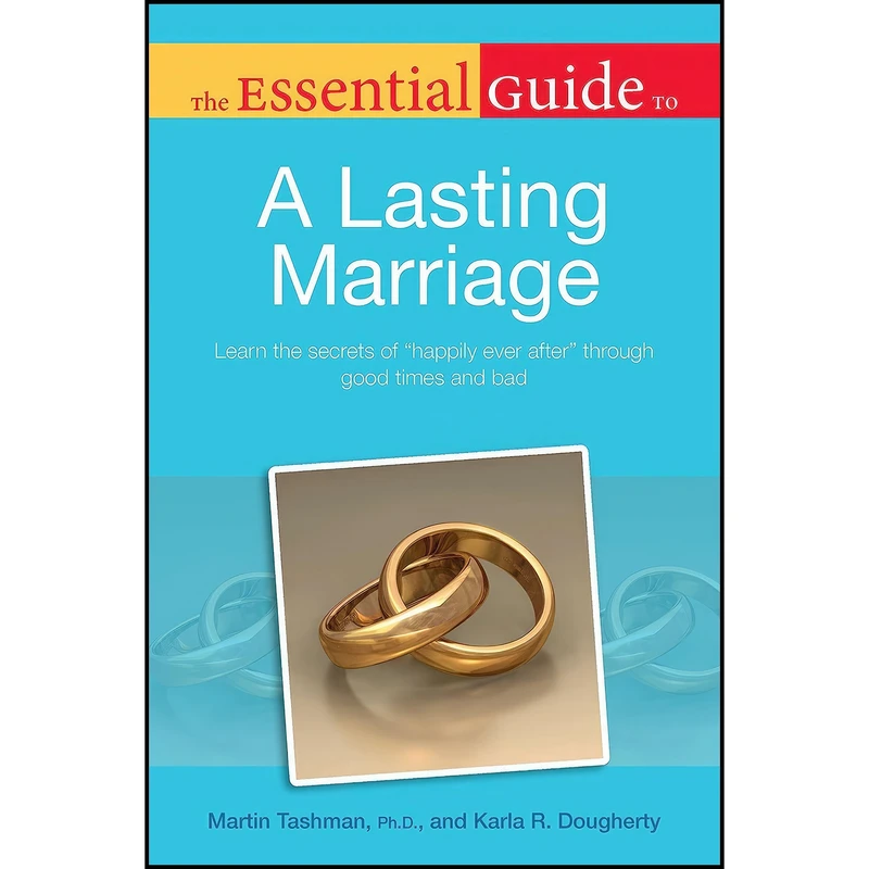 کتاب The Essential Guide to a Lasting Marriage اثر Karla R. Dougherty and Martin Tashman and   Ph.D. انتشارات ALPHA