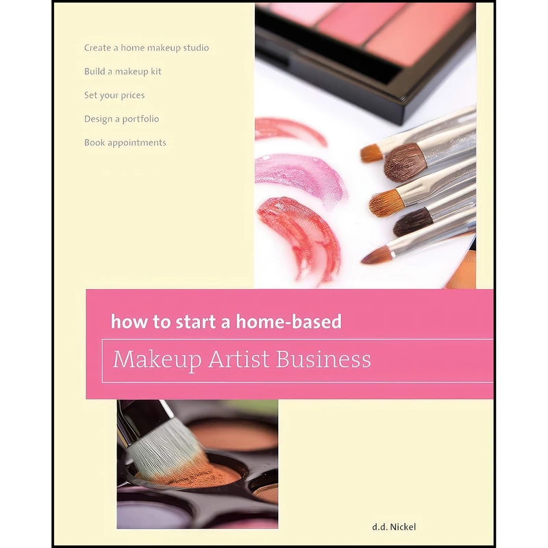 کتاب How to Start a Home-based Makeup Artist Business  اثر Deanna Nickel انتشارات Globe Pequot