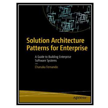 قیمت و خرید کتاب Solution Architecture Patterns for Enterprise: A Guide ...