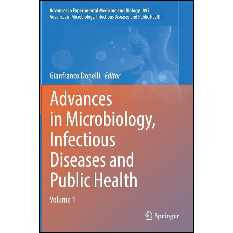 کتاب Advances in Microbiology, Infectious Diseases and Public Health اثر Gianfranco Donelli انتشارات Springer