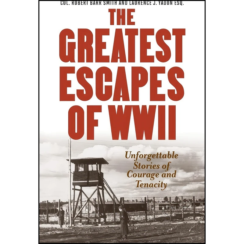 کتاب Greatest Escapes of World War II اثر جمعي از نويسندگان انتشارات Lyons Press