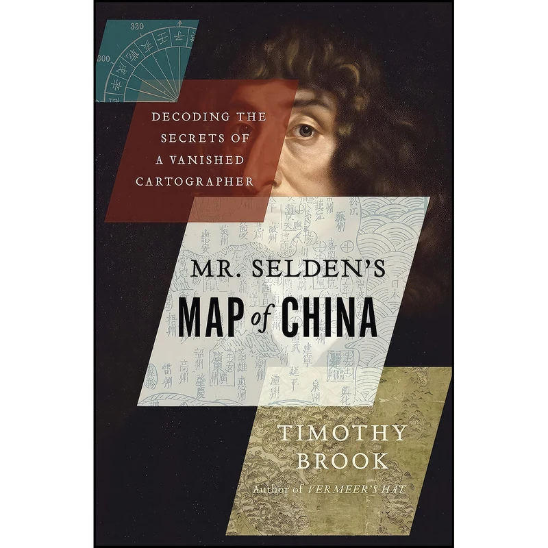 کتاب Mr. Selden's Map of China اثر Timothy Brook انتشارات Bloomsbury Press