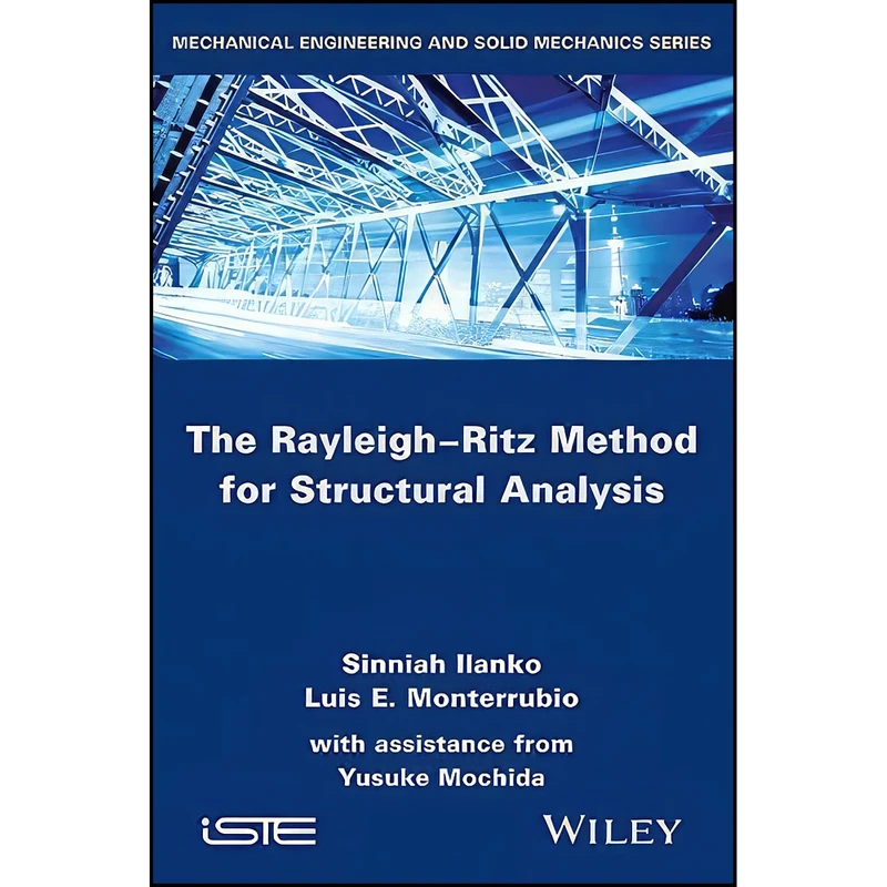 کتاب The Rayleigh-Ritz Method for Structural Analysis  اثر جمعي از نويسندگان انتشارات Wiley-ISTE