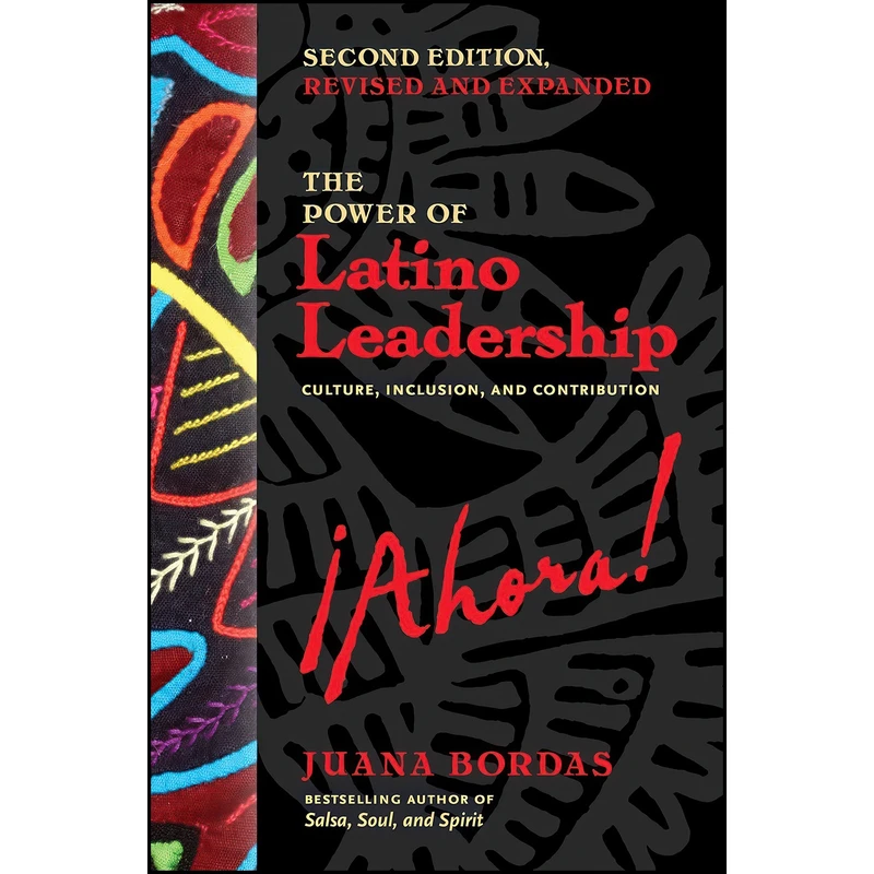 کتاب The Power of Latino Leadership, Second Edition, Revised and Updated اثر Juana Bordas انتشارات Berrett-Koehler Publishers