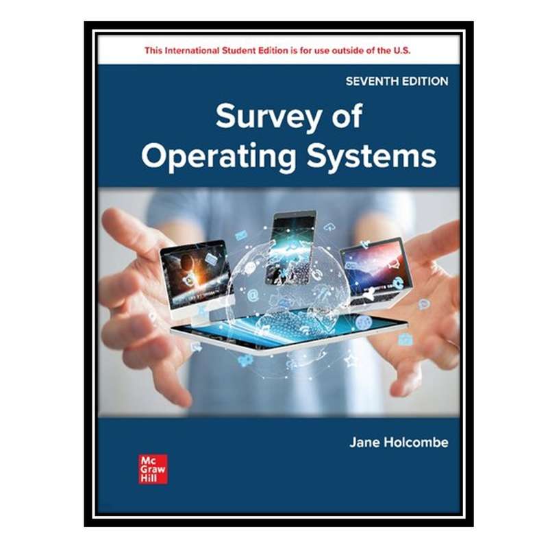 کتاب Survey of Operating Systems, 7th Edition اثر Jane Holcombe انتشارات مؤلفین طلایی کتاب Survey of Operating Systems, 7th Edition اثر Jane Holcombe انتشارات مؤلفین طلایی